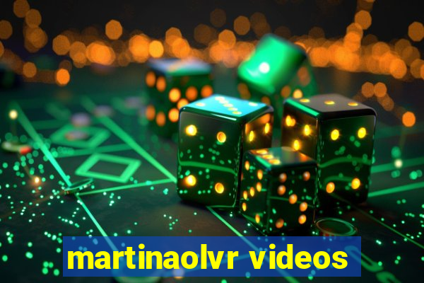 martinaolvr videos